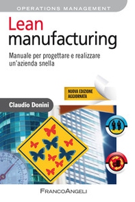 Lean manufacturing. Manuale per progettare e realizzare un'azienda snella - Librerie.coop Lean manufacturing. Manuale per progettare e realizzare un'azienda snella - Librerie.coop