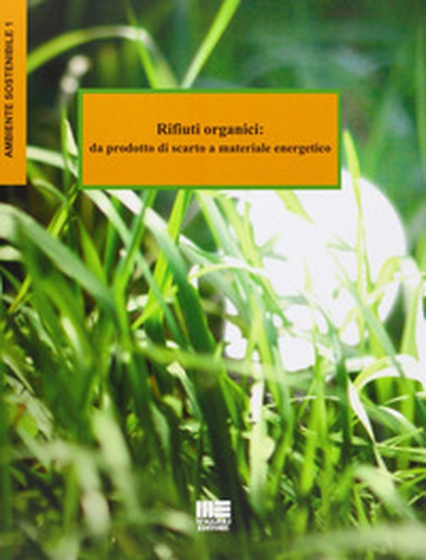 Rifiuti organici. Da prodotto di scarto a materiale energetico - Librerie.coop Rifiuti organici. Da prodotto di scarto a materiale energetico - Librerie.coop