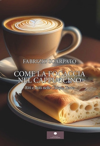 Come la focaccia nel cappuccino. Riti e miti nelle Cinque Terre - Librerie.coop Come la focaccia nel cappuccino. Riti e miti nelle Cinque Terre - Librerie.coop