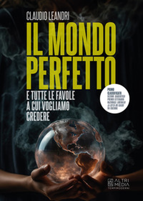 Il mondo perfetto e tutte le favole a cui vogliamo credere - Librerie.coop Il mondo perfetto e tutte le favole a cui vogliamo credere - Librerie.coop