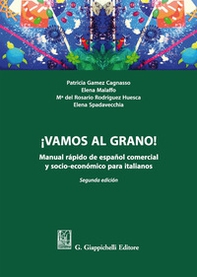¡Vamos al grano! Manual rápido de español comercial y socio-económico para italianos - Librerie.coop
