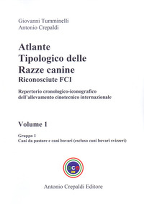 Atlante tipologico delle razze canine riconosciute FCI. Repertorio cronologico-iconografico dell'allevamento cinotecnico internazionale - Vol. 1 - Librerie.coop Atlante tipologico delle razze canine riconosciute FCI. Repertorio cronologico-iconografico dell'allevamento cinotecnico internazionale - Vol. 1 - Librerie.coop