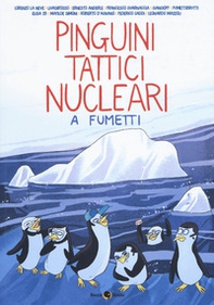Pinguini Tattici Nucleari a fumetti - Librerie.coop Pinguini Tattici Nucleari a fumetti - Librerie.coop