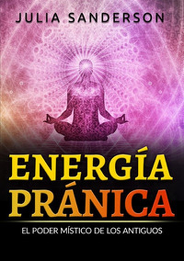 Energía pránica. El poder místico de los antiguos - Librerie.coop Energía pránica. El poder místico de los antiguos - Librerie.coop