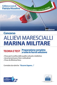 Concorso allievi marescialli Marina Militare. Teoria e test. Preparazione completa a tutte le fasi di selezione - Librerie.coop