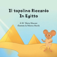 Il topolino Riccardo in Egitto - Librerie.coop