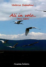 Ali in volo. Versi liberi - Librerie.coop