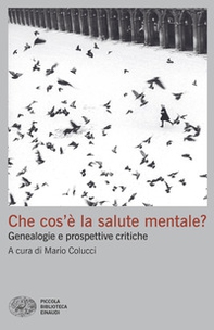 Che cos'è la salute mentale? Genealogie e prospettive critiche - Librerie.coop