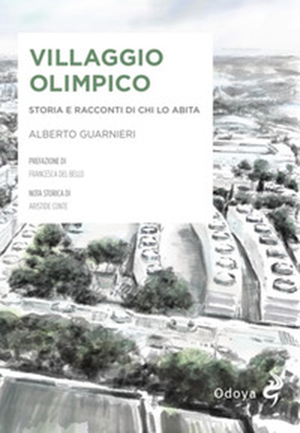 Villaggio olimpico. Storia e racconti di chi lo abita - Librerie.coop