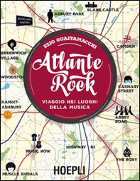 Atlante rock. Viaggio nei luoghi della musica - Librerie.coop