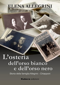 L'osteria dell'orso bianco e dell'orso nero. Storia della famiglia Allegrini-Chiapponi - Librerie.coop
