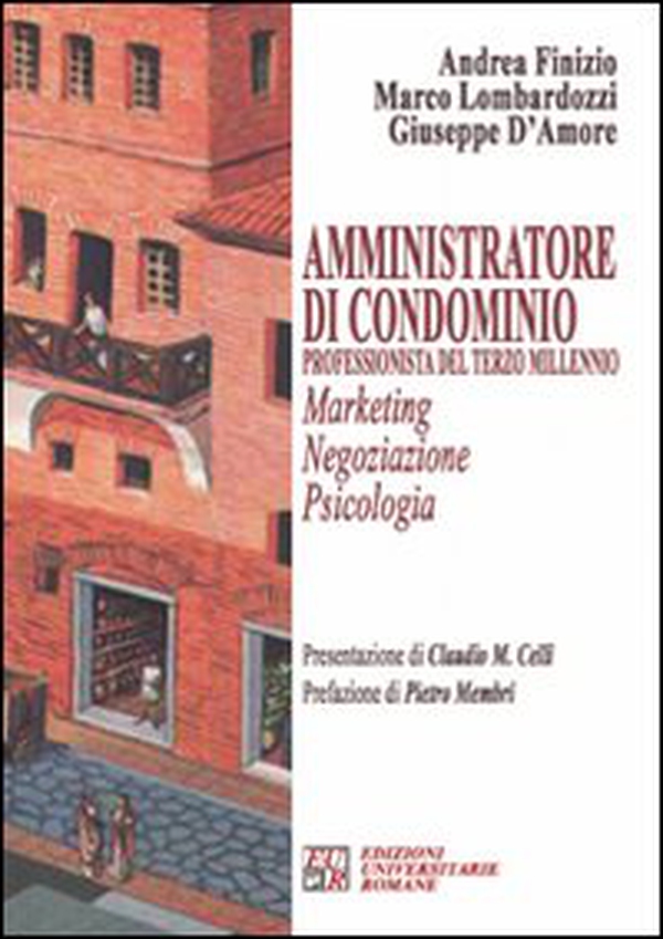 Amministratore di condominio. Professionista del terzo millennio. Marketing negoziazione psicologia - Librerie.coop Amministratore di condominio. Professionista del terzo millennio. Marketing negoziazione psicologia - Librerie.coop