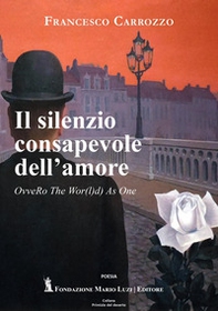 Il silenzio consapevole dell'amore. OvveRo The Wpr(l)d As One - Librerie.coop Il silenzio consapevole dell'amore. OvveRo The Wpr(l)d As One - Librerie.coop