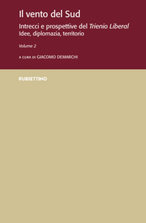 Il vento del Sud. Intrecci e prospettive del Trienio Liberal. Idee, diplomazia, territorio - Vol. 2 - Librerie.coop