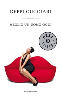 Meglio un uomo oggi - Librerie.coop