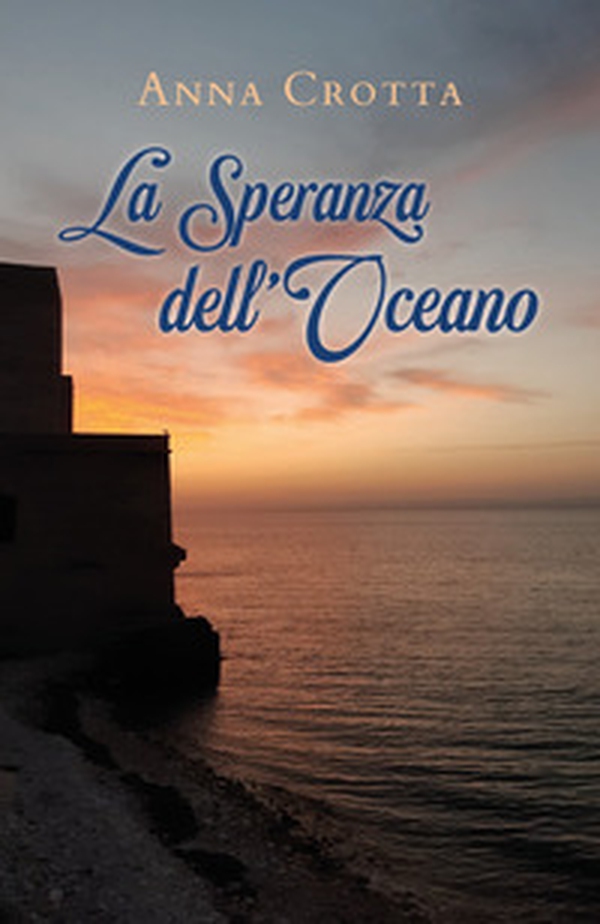 La speranza dell'oceano - Librerie.coop La speranza dell'oceano - Librerie.coop