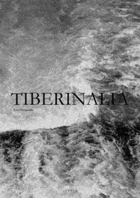 Tibernalia. Progetti per il fiume Tevere a Roma - Librerie.coop