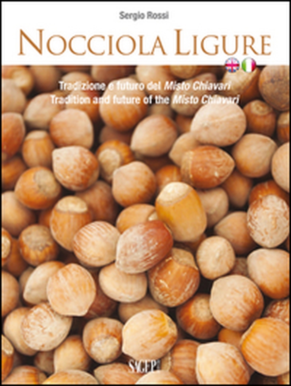 Nocciola ligure. Tradizione e futuro del Misto Chiavari-Tradition and future of the Misto Chiavari - Librerie.coop Nocciola ligure. Tradizione e futuro del Misto Chiavari-Tradition and future of the Misto Chiavari - Librerie.coop