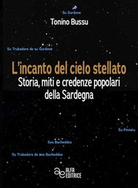 L'incanto del cielo stellato. Storia, miti e credenze popolari della Sardegna - Librerie.coop