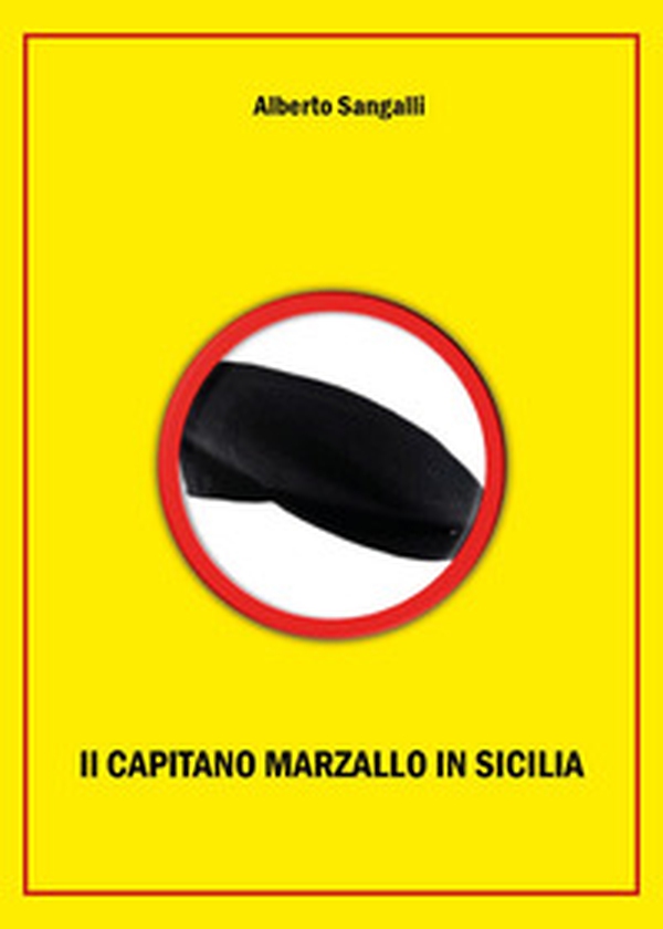 Il capitano Marzallo in Sicilia - Librerie.coop Il capitano Marzallo in Sicilia - Librerie.coop