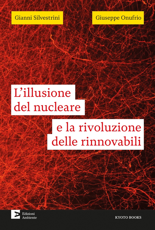 L'illusione del nucleare e la rivoluzione delle rinnovabili - Librerie.coop