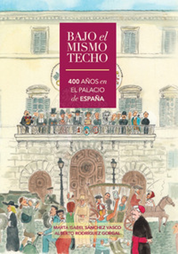 Bajo el mismo techo, 400° años en el Palacio de España - Librerie.coop Bajo el mismo techo, 400° años en el Palacio de España - Librerie.coop