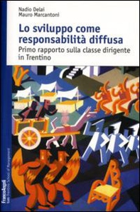 Lo sviluppo come responsabilità diffusa. Primo rapporto sulla classe dirigente in Trentino - Librerie.coop