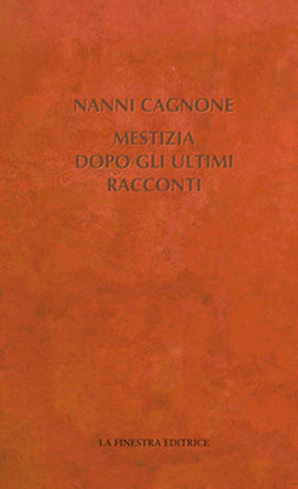 Mestizia dopo gli ultimi racconti - Librerie.coop Mestizia dopo gli ultimi racconti - Librerie.coop