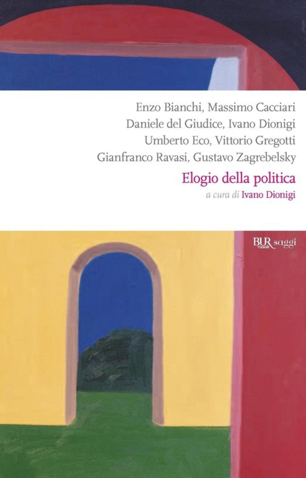 Elogio della politica - Librerie.coop Elogio della politica - Librerie.coop