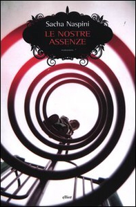Le nostre assenze - Librerie.coop Le nostre assenze - Librerie.coop