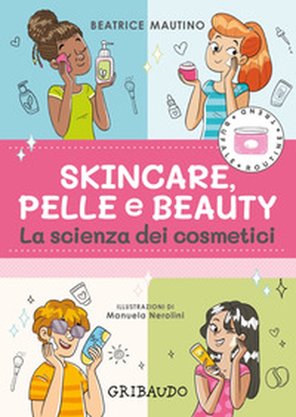 Skincare, pelle e beauty. La scienza dei cosmetici - Librerie.coop
