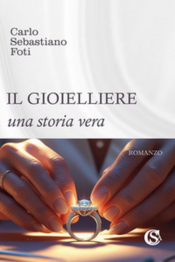 Il gioielliere. Una storia vera - Librerie.coop Il gioielliere. Una storia vera - Librerie.coop