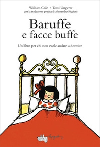 Baruffe e facce buffe. Un libro per chi non vuole andare a dormire - Librerie.coop Baruffe e facce buffe. Un libro per chi non vuole andare a dormire - Librerie.coop