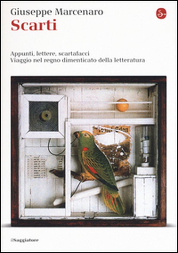 Scarti. Appunti. lettere, scartafacci. Viaggio nel regno dimenticato della letteratura - Librerie.coop Scarti. Appunti. lettere, scartafacci. Viaggio nel regno dimenticato della letteratura - Librerie.coop