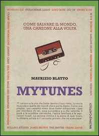 Mytunes. Come salvare il mondo, una canzone alla volta - Librerie.coop Mytunes. Come salvare il mondo, una canzone alla volta - Librerie.coop