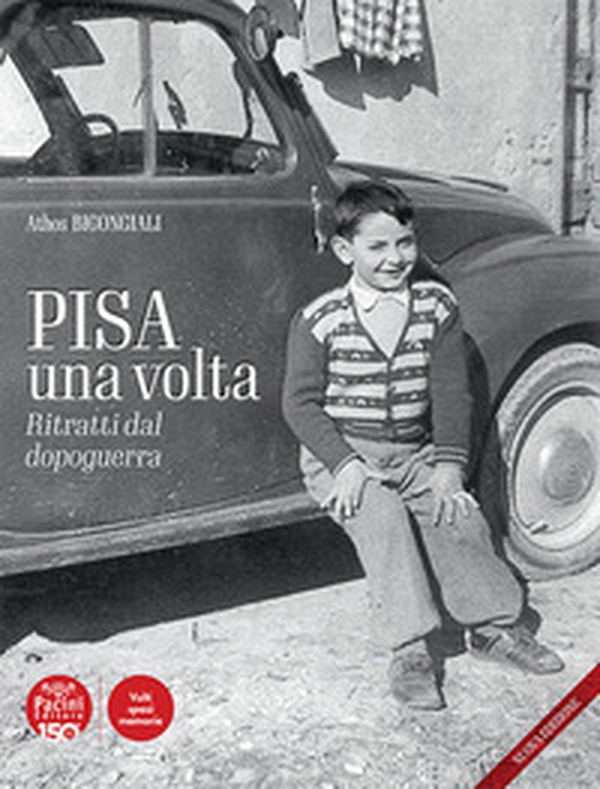 Pisa una volta. Ritratti dal dopoguerra - Librerie.coop Pisa una volta. Ritratti dal dopoguerra - Librerie.coop