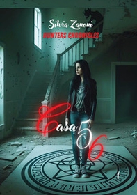 Casa 56. Hunters chronicles - Librerie.coop