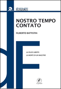 Nostro tempo contato. La felice libertà. La morte di un maestro - Librerie.coop