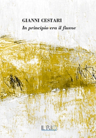 Gianni Cestari. In principio era il fiume. Catalogo della mostra, (Bondeno, 9 maggio-12 luglio 2026) - Librerie.coop