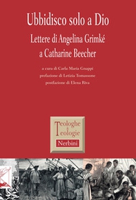 Ubbidisco solo a Dio. Lettere di Angelina Grimké a Catharine Beecher - Librerie.coop Ubbidisco solo a Dio. Lettere di Angelina Grimké a Catharine Beecher - Librerie.coop