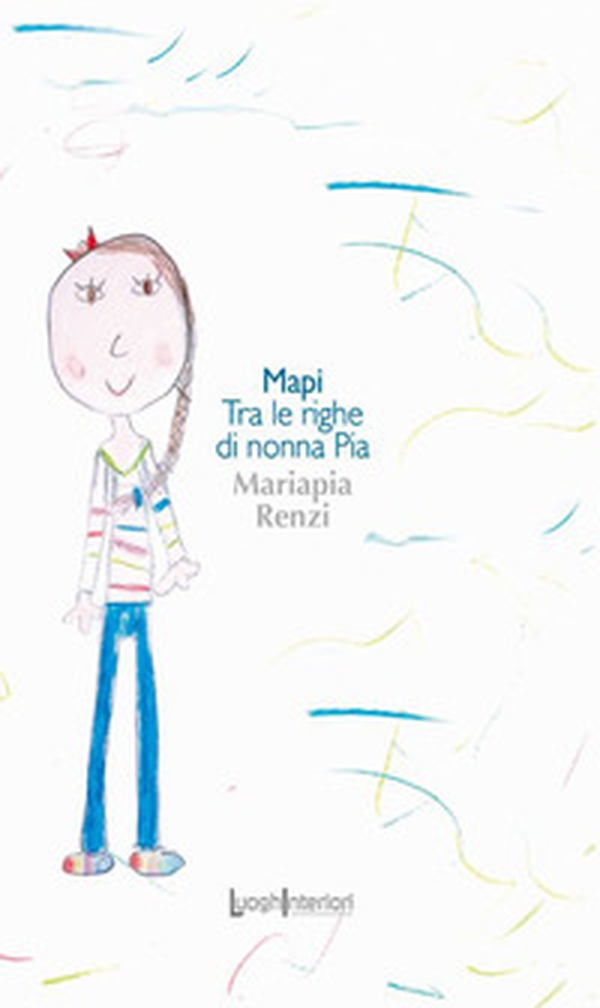 Mapi. Tra le righe di nonna Pia - Librerie.coop Mapi. Tra le righe di nonna Pia - Librerie.coop