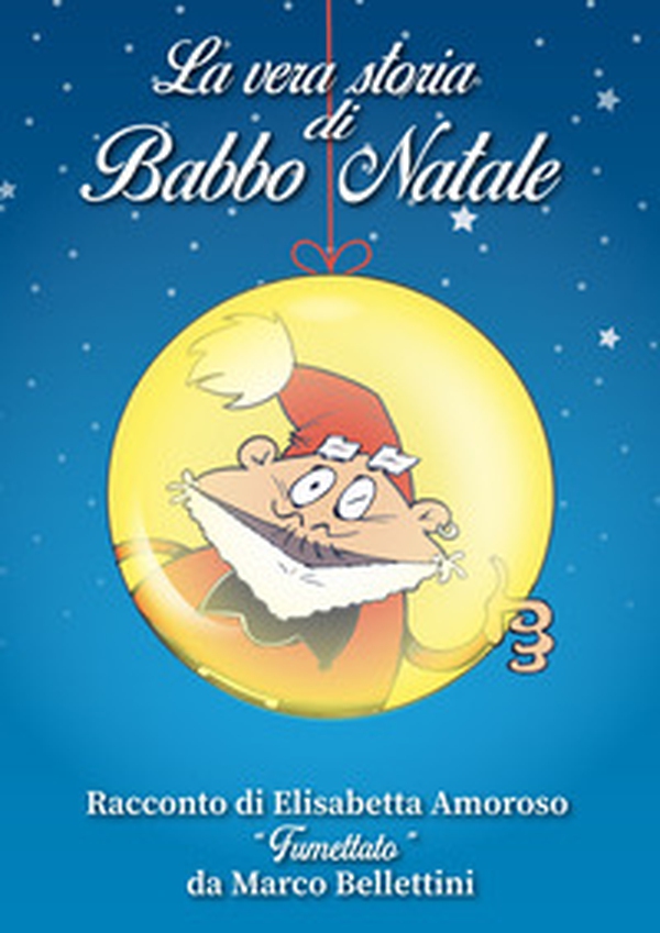 La vera storia di Babbo Natale - Librerie.coop La vera storia di Babbo Natale - Librerie.coop