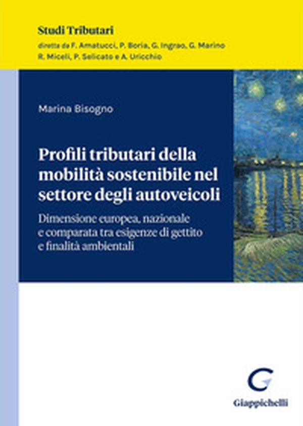 Profili tributari della mobilità sostenibile nel settore degli autoveicoli. Dimensione europea, nazionale e comparata tra esigenze di gettito e possibili finalità ambientali - Librerie.coop Profili tributari della mobilità sostenibile nel settore degli autoveicoli. Dimensione europea, nazionale e comparata tra esigenze di gettito e possibili finalità ambientali - Librerie.coop