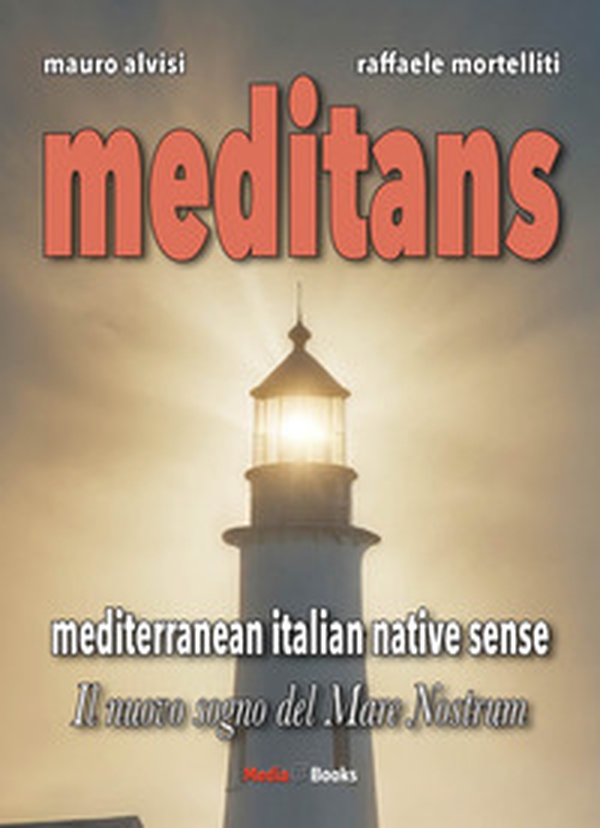 Meditans. Il nuovo sogno del Mare Nostrum - Librerie.coop Meditans. Il nuovo sogno del Mare Nostrum - Librerie.coop
