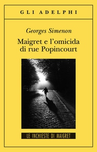 Maigret e l'omicida di rue Popincourt - Librerie.coop