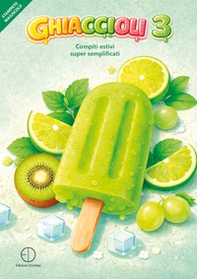 Ghiaccioli. Compiti estivi super semplificati - Vol. 3 - Librerie.coop