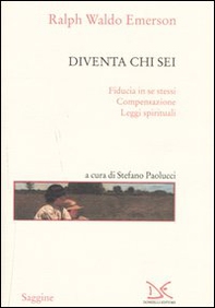 Diventa chi sei: Fiducia in se stessi-Compensazione-Leggi spirituali - Librerie.coop
