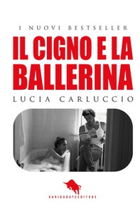Il cigno e la ballerina - Librerie.coop