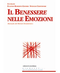 Il benessere nelle emozioni. Manuale del metodo biosistemico - Librerie.coop