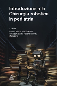 Introduzione alla chirurgia robotica in pediatria - Librerie.coop